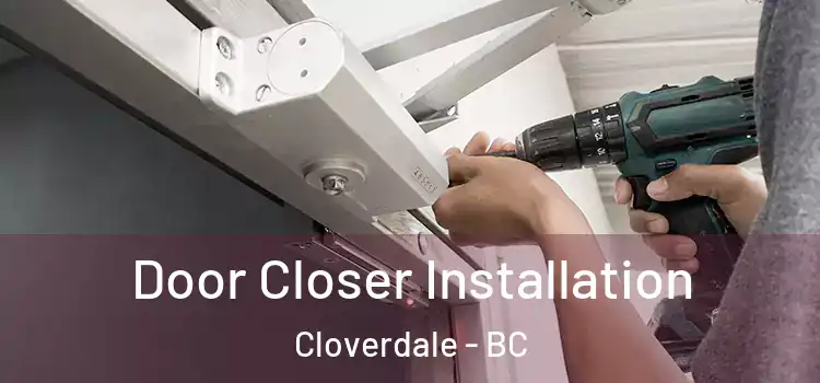 Door Closer Installation Cloverdale - BC