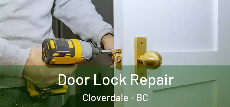 Door Lock Repair Cloverdale - BC