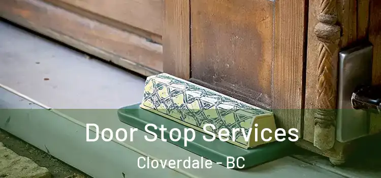 Door Stop Services Cloverdale - BC