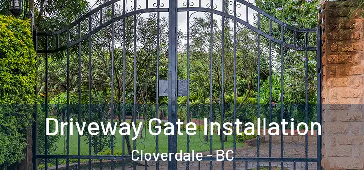 Driveway Gate Installation Cloverdale - BC
