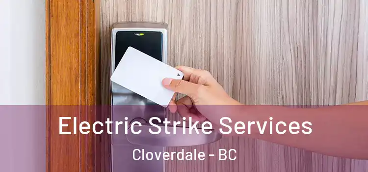 Electric Strike Services Cloverdale - BC