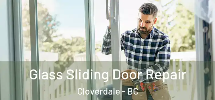 Glass Sliding Door Repair Cloverdale - BC
