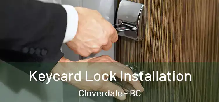 Keycard Lock Installation Cloverdale - BC