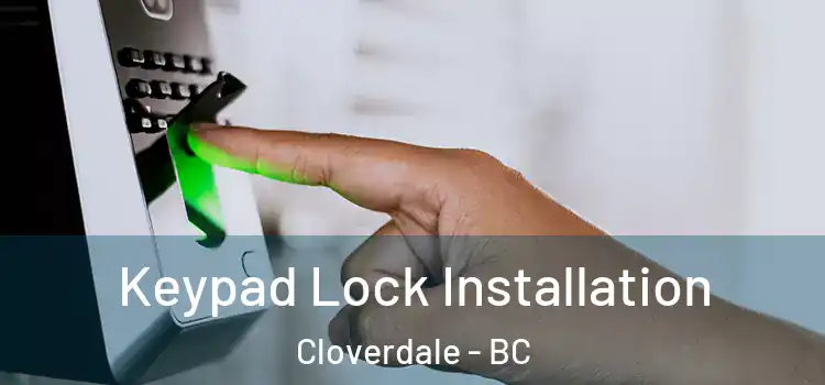 Keypad Lock Installation Cloverdale - BC