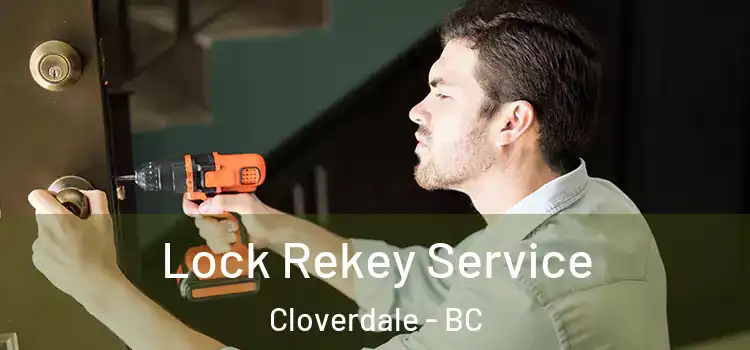 Lock Rekey Service Cloverdale - BC