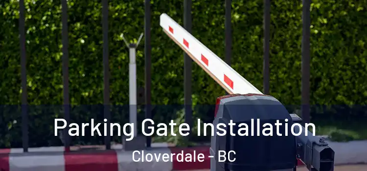 Parking Gate Installation Cloverdale - BC