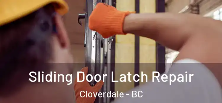 Sliding Door Latch Repair Cloverdale - BC